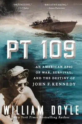 PT 109: Amerykański epos o wojnie, przetrwaniu i przeznaczeniu Johna F. Kennedy'ego - PT 109: An American Epic of War, Survival, and the Destiny of John F. Kennedy