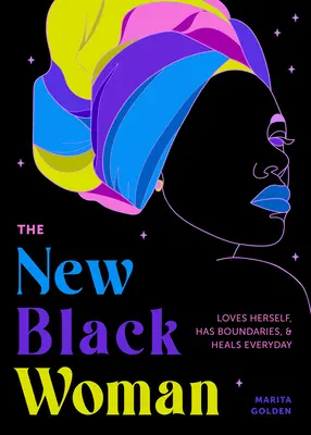 Nowa czarna kobieta: Kocha siebie, ma granice i leczy się każdego dnia (Empowering Book for Women) - The New Black Woman: Loves Herself, Has Boundaries, and Heals Every Day (Empowering Book for Women)