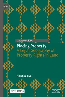 Umieszczanie własności: Geografia prawna praw własności do gruntów - Placing Property: A Legal Geography of Property Rights in Land