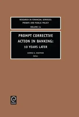 Szybkie działania naprawcze w bankowości: 10 lat później - Prompt Corrective Action in Banking: 10 Years Later