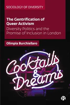 Gentryfikacja aktywizmu queer: Polityka różnorodności i obietnica integracji w Londynie - The Gentrification of Queer Activism: Diversity Politics and the Promise of Inclusion in London