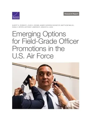 Pojawiające się opcje awansów oficerów stopnia polowego w Siłach Powietrznych Stanów Zjednoczonych - Emerging Options for Field-Grade Officer Promotions in the U.S. Air Force