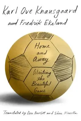 Home and Away: Pisząc piękną grę - Home and Away: Writing the Beautiful Game