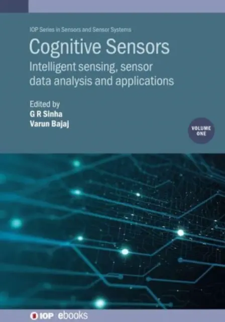 Czujniki kognitywne, tom 1 - Cognitive Sensors, Volume 1