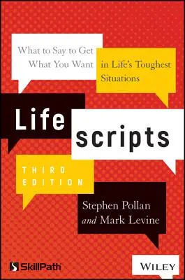 Skrypty życia: Co mówić, aby uzyskać to, czego chcesz w najtrudniejszych sytuacjach życiowych - Lifescripts: What to Say to Get What You Want in Life's Toughest Situations