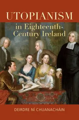 Utopianizm w osiemnastowiecznej Irlandii - Utopianism in Eighteenth-Century Ireland