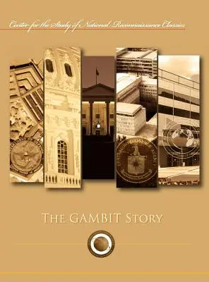 Historia Gambitu (seria Centrum Badań nad Klasyką Rozpoznania Narodowego) - The Gambit Story (Center for the Study of National Reconnaissance Classics series)
