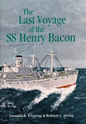 Ostatnia podróż statku SS Henry Bacon - Last Voyage of the SS Henry Bacon