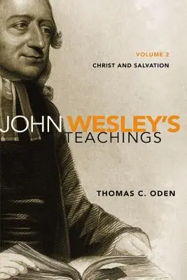 Nauki Johna Wesleya, tom 2: Chrystus i zbawienie2 - John Wesley's Teachings, Volume 2: Christ and Salvation2