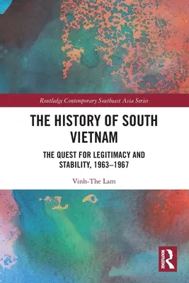 Historia Wietnamu Południowego - Lam: Dążenie do legalności i stabilności, 1963-1967 - The History of South Vietnam - Lam: The Quest for Legitimacy and Stability, 1963-1967