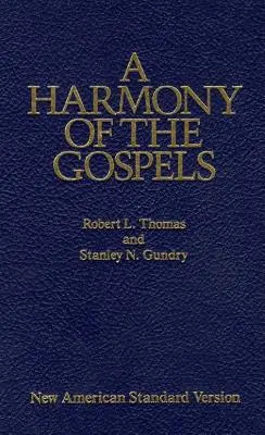 Harmonia Ewangelii: New American Standard Edition - A Harmony of the Gospels: New American Standard Edition