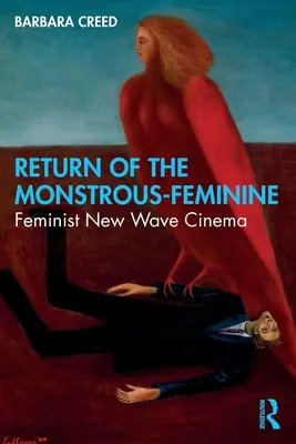 Powrót potwornej kobiecości: Feministyczne kino nowej fali - Return of the Monstrous-Feminine: Feminist New Wave Cinema