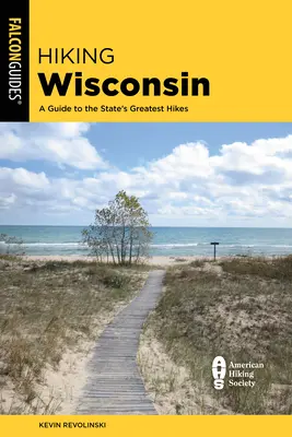 Wędrówki po Wisconsin: Przewodnik po najwspanialszych wycieczkach w stanie - Hiking Wisconsin: A Guide to the State's Greatest Hikes