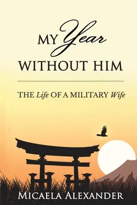 Mój rok bez niego: Życie żony wojskowego - My Year Without Him: The Life of a Military Wife