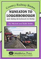 Nuneaton do Loughborough. - i Ashby-de-la-Zouch do Derby - Nuneaton To Loughborough. - and Ashby-de-la-Zouch to Derby