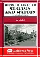 Linie rozgałęzione do Clacton i Walton - w tym Brightlingsea - Branch Lines to Clacton & Walton - Including Brightlingsea