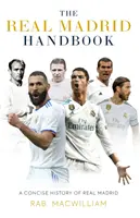 Podręcznik Realu Madryt - Zwięzła historia Realu Madryt - Real Madrid Handbook - A Concise History of Real Madrid