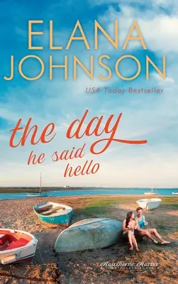 The Day He Said Hello: Słodki współczesny romans - The Day He Said Hello: Sweet Contemporary Romance