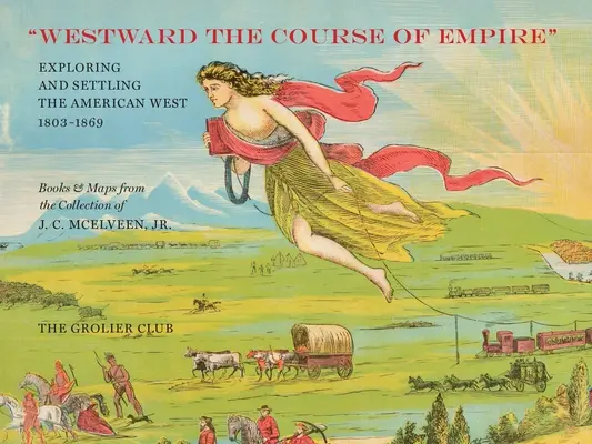 Na zachód kursem imperium: Odkrywanie i zasiedlanie amerykańskiego Zachodu - Westward the Course of Empire: Exploring and Settling the American West