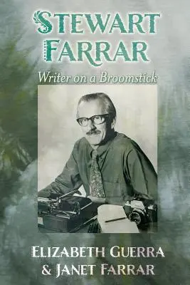 Stewart Farrar: Pisarz na miotle - Stewart Farrar: Writer on a Broomstick