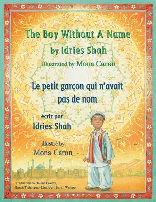 Chłopiec bez imienia - Le petit garon qui n'avait pas de nom: Wydanie angielsko-francuskie - The Boy Without a Name -- Le petit garon qui n'avait pas de nom: English-French Edition