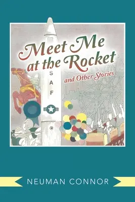 Spotkajmy się w rakiecie i inne historie - Meet Me at the Rocket and Other Stories