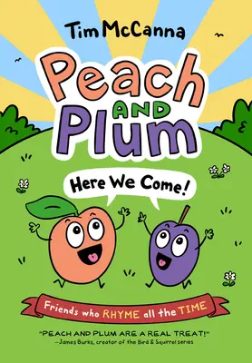 Brzoskwinia i śliwka: Nadchodzimy! - Peach and Plum: Here We Come!