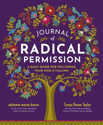 Journal of Radical Permission: Codzienny przewodnik po podążaniu za powołaniem duszy - Journal of Radical Permission: A Daily Guide for Following Your Soul's Calling