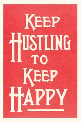 Dziennik Vintage Zachowaj hustling, aby zachować szczęśliwy slogan - Vintage Journal Keep Hustling to Keep Happy Slogan