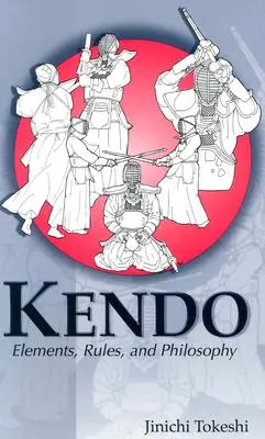 Kendo: Elementy, zasady i filozofia - Kendo: Elements, Rules, and Philosophy