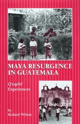 Odrodzenie Majów w Gwatemali: Doświadczenia Q'Eqchi - Maya Resurgence in Guatemala: Q'Eqchi' Experiences