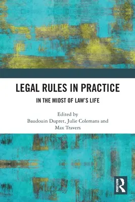 Zasady prawne w praktyce: W samym środku życia prawa - Legal Rules in Practice: In the Midst of Law's Life