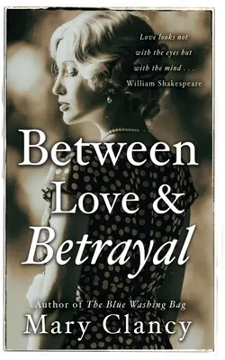 Between Love & Betrayal: 1920's leaving Ireland... living in the shadows... forbidden love... - Between Love & Betrayal: 1920's leaving Ireland...living in the shadows... forbidden love...