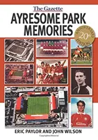 Wspomnienia z Ayresome Park - Ayresome Park Memories