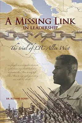 Brakujące ogniwo w przywództwie: Proces porucznika Allena Westa - A Missing Link in Leadership: The Trial of Ltc Allen West