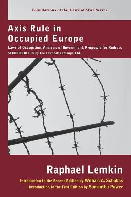 Rządy Osi w okupowanej Europie: Laws of Occupation, Analysis of Government, Proposals for Redress. Drugie wydanie przez Lawbook Exchange, Ltd. - Axis Rule in Occupied Europe: Laws of Occupation, Analysis of Government, Proposals for Redress. Second Edition by the Lawbook Exchange, Ltd.