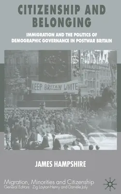 Obywatelstwo i przynależność: Imigracja i polityka zarządzania demograficznego w powojennej Wielkiej Brytanii - Citizenship and Belonging: Immigration and the Politics of Demographic Governance in Postwar Britain