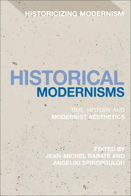 Modernizmy historyczne: Czas, historia i modernistyczna estetyka - Historical Modernisms: Time, History and Modernist Aesthetics