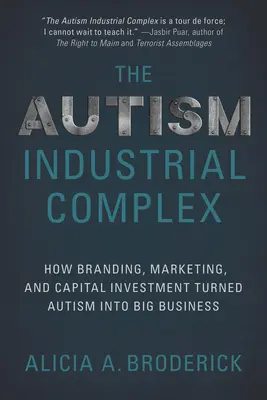 Kompleks przemysłowy autyzmu: jak branding, marketing i inwestycje kapitałowe przekształciły autyzm w wielki biznes - The Autism Industrial Complex: How Branding, Marketing, and Capital Investment Turned Autism Into Big Business