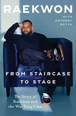 Od schodów do sceny: Historia Raekwona i klanu Wu-Tang - From Staircase to Stage: The Story of Raekwon and the Wu-Tang Clan