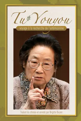 Podróż Tu Youyou w poszukiwaniu artemizyny (wydanie francuskie) - Tu Youyou's Journey in the Search for Artemisinin (French Edition)