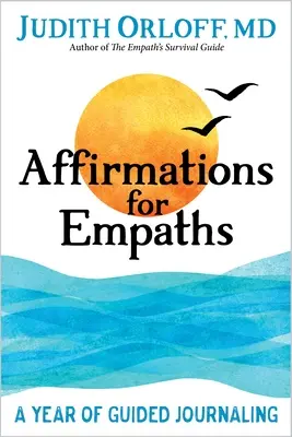 Afirmacje dla empatów: Rok prowadzenia dziennika - Affirmations for Empaths: A Year of Guided Journaling