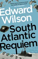 South Atlantic Requiem - Trzymający w napięciu thriller szpiegowski o wojnie o Falklandy autorstwa byłego oficera sił specjalnych. - South Atlantic Requiem - A gripping Falklands War espionage thriller by a former special forces officer