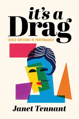It's a Drag: Cross-Dressing w performansie - It's a Drag: Cross-Dressing in Performance