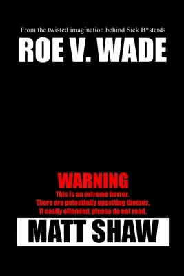 Roe V. Wade: Ekstremalny horror - Roe V. Wade: An Extreme Horror