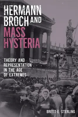 Hermann Broch i masowa histeria: Teoria i reprezentacja w epoce skrajności - Hermann Broch and Mass Hysteria: Theory and Representation in the Age of Extremes