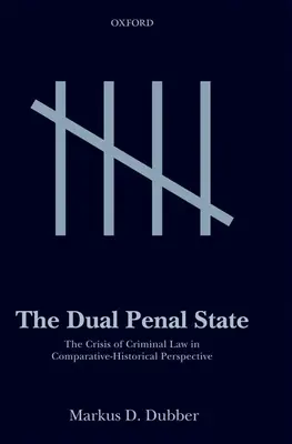 Podwójne państwo karne: Kryzys prawa karnego w perspektywie porównawczo-historycznej - The Dual Penal State: The Crisis of Criminal Law in Comparative-Historical Perspective