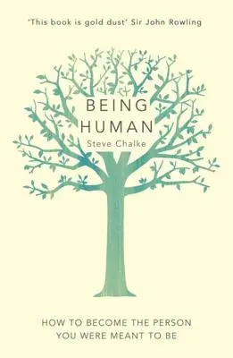 Być człowiekiem: jak stać się osobą, którą chciałeś być - Being Human: How to Become the Person You Were Meant to Be