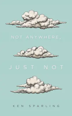 Nie gdziekolwiek, po prostu nie - Not Anywhere, Just Not