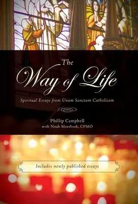 Droga życia: Eseje duchowe z Unam Sanctam Catholicam - The Way of Life: Spiritual Essays from Unam Sanctam Catholicam